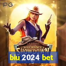 biu 2024 bet